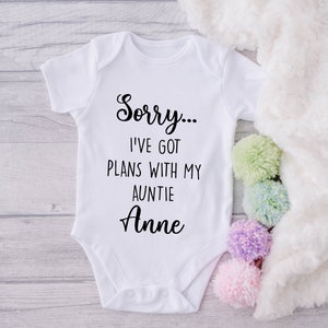 Sorry I&#39;ve Got Plans With My Auntie Personalized Baby Onesie® - Custom Auntie Name Baby Bodysuit - Cute Baby Shower or Birthday Outfit - New