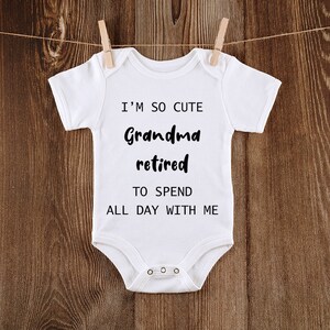 Grandma Retired To Spend All Day With Me Baby Onesie® - Grandma&#39;s Favorite Baby Onesie® - Baby Loves Grandma Bodysuit - Cute Baby Bodysuit