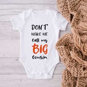 Don&#39;t Make Me Call My Big Cousin Baby Onesie® - Baby Cousin Onesie® - Cute Baby Onesie® from Big Cousin - Unique Baby Shower Bodysuit - Couz