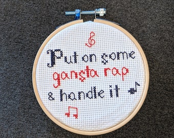 Finished Crosstitch "Put on some gansta rap and handle it"