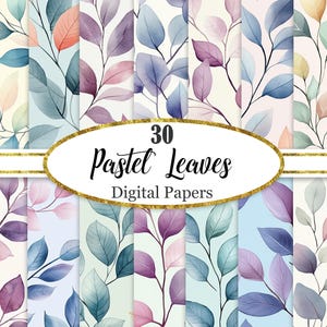 May include: A collection of 30 digital papers featuring repeating patterns of watercolour leaves in pastel shades of blue, purple, pink, and green. A central white oval with a gold border displays the text 30 Pastel Leaves Digital Papers.