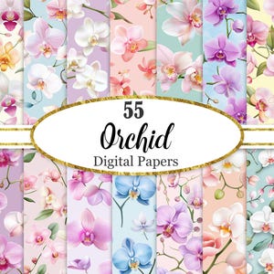 May include: A collection of 55 digital papers featuring orchid flower designs. The papers showcase a variety of colors, including pink, purple, white, and blue, with a gold oval label that reads "55 Orchid Digital Papers". The floral patterns are suitable for various craft projects.