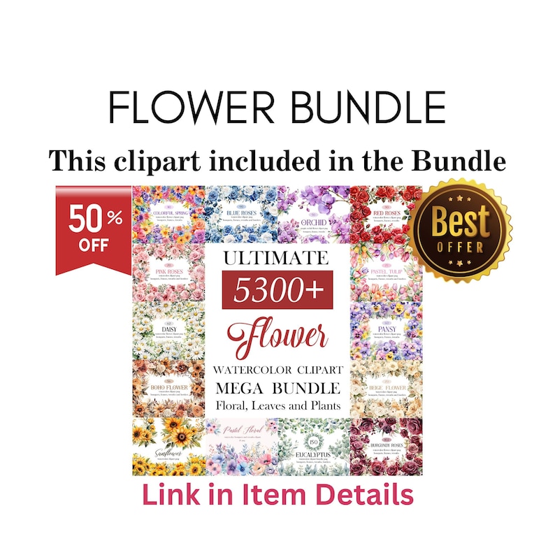 May include: A collage of watercolor flower clipart illustrations. The image features a variety of flowers, including roses, orchids, daisies, sunflowers, and more. The text "Ultimate 5300+ Flower Watercolor Clipart Mega Bundle Floral, Leaves and Plants" is displayed in the center of the image. The text "50% Off" is displayed in the top left corner of the image. The text "Best Offer" is displayed in the top right corner of the image.