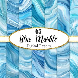 May include: A collection of 65 digital papers with a blue marble design. The papers feature swirling patterns in shades of blue and white, with a gold-colored oval that reads "65 Blue Marble Digital Papers".