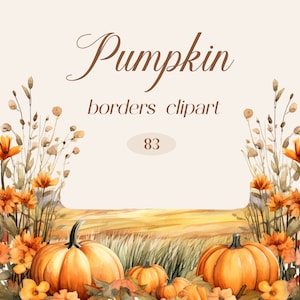 May include: Watercolor illustration of a fall border with pumpkins and orange flowers. The text "Pumpkin borders clipart 83" is at the top of the image.