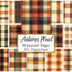 Puede incluir: Una colección de cincuenta páginas de diario en papel digital con varios patrones de cuadros de temática otoñal en tonos naranja, marrón, crema y verde oscuro. Una etiqueta rectangular blanca central muestra el texto Autumn Plaid 50 Journal Pages JPG Digital Paper.