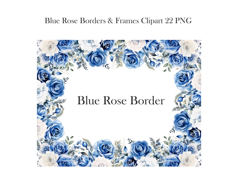 Blue Rose Border Clipart, Watercolor Flower Border PNG Bundle, Wedding ...