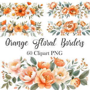 Könnte beinhalten: Aquarell-Blumenränder in Orange-, Pfirsich- und Weißtönen mit grünen Blättern. Das Bild zeigt verschiedene Blumenarrangements, darunter Gänseblümchen und Pfingstrosen. Der Text lautet "Orange Floral Borders" und "60 Clipart PNG".