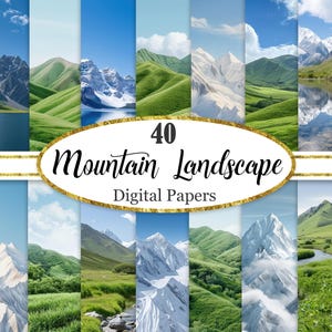 May include: A collection of 40 digital papers featuring mountain landscapes. The images showcase various mountain scenes with lush green hills, snow-capped peaks, and serene lakes under blue skies. The text "40 Mountain Landscape Digital Papers" is displayed in a gold oval.