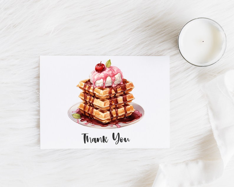 May include: A thank you card with a white background and a drawing of a stack of waffles topped with ice cream and a cherry. The waffles are drizzled with chocolate sauce. The text "Thank You" is printed in black below the waffles.