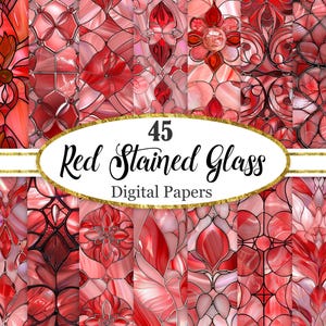 May include: A collection of 45 digital papers featuring red stained glass designs. The patterns include floral and geometric motifs in shades of red and pink, with gold accents. The text "45 Red Stained Glass Digital Papers" is displayed on a gold oval.