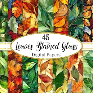 May include: A collection of 45 digital papers featuring stained glass leaf designs. The leaves are depicted in various colors, including green, orange, yellow, and red, with black outlines. The text "45 Leaves Stained Glass Digital Papers" is displayed in a gold-bordered oval.