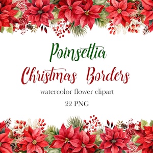 Puede incluir: Clipart de acuarela de flores de poinsettia rojas con hojas verdes y bayas rojas. Las flores están dispuestas en un diseño de borde. El texto "Poinsettia Christmas Borders" y "watercolor flower clipart 22 PNG" está incluido en la imagen.