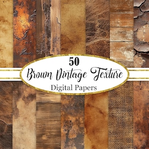 Puede incluir: Una colección de 50 papeles digitales con texturas marrones vintage que presentan varios patrones, incluyendo madera desgastada, cuero envejecido, metal oxidado, tierra agrietada y arpillera, con una etiqueta ovalada dorada.