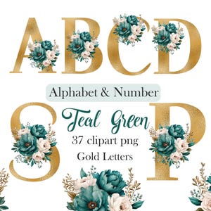 Könnte beinhalten: Goldfarbene Buchstaben A, B, C, D, S und P, jeweils mit teal- und weißen Blumenarrangements verziert. Das Bild enthält den Text "Alphabet & Number", "Teal Green", "37 clipart png" und "Gold Letters."