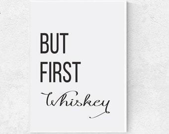 But first whiskey sign cocktail poster printable art whiskey quote whiskey wall art whiskey bar poster kitchen poster whiskey bar decor