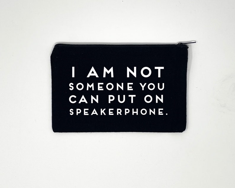 I Am Not Someone You Can Put on Speakerphone Collection Etsy