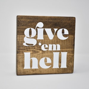 Give 'Em Hell / Bloque de madera