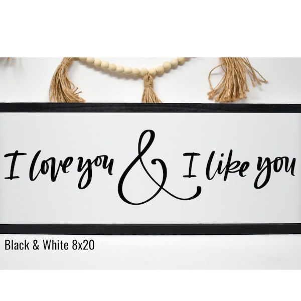 I Love You & I Like You | Hand Lettered Wood Sign