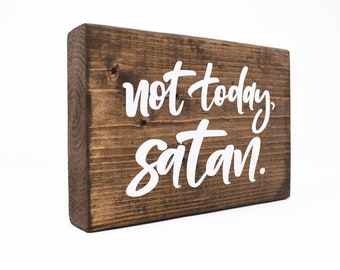 Not Today, Satan | Wood Block