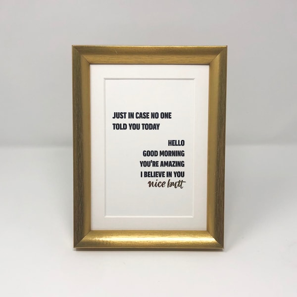 Nice Butt | Metallic Foil Accent | Framed Print | Hand Lettered | Good Morning | You're Amazing | Motivational | Home Decor