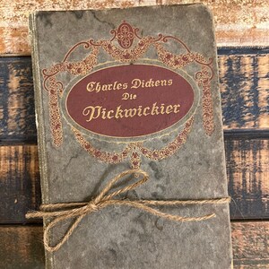 Antique Charles Dickens Die Pickwickier German Novel, The Pickwick Papers Nineteenth Century Storybook, Vintage Literature Beautiful Book