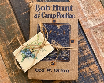 Bob Hunt at Camp Pontiac by George W. Orton Antique Children's Book, Vintage 1924 edition book, Antique book, old book collector