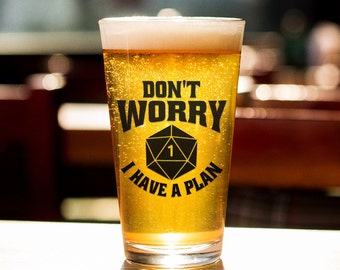 DnD Pint Glass | Don't Worry I Have a Plan | Dungeons & Dragons Glassware