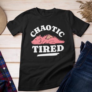 Alignment: Chaotic Tired T-shirt