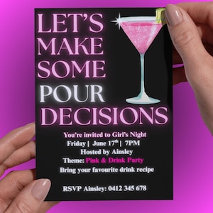 May include: A black invitation card with the text "LET'S MAKE SOME POUR DECISIONS" in pink and white. A pink cocktail illustration is on the right. The card invites guests to a "Pink & Drink Party" on June 17th.