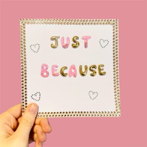 Just Because Card