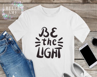be the light | Christian T Shirt | Faith Shirt | Christian clothing | Christian Shirt design | faith tee | elevated s-shirt | women's UK