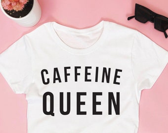 Caffeine queen - Coffee shirt - Coffee lover - caffeine addict - funny gifts for her - Slogan Hipster - Unisex T-shirt - Ladies gifts