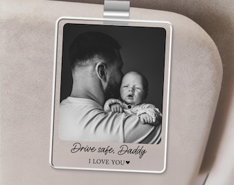 Custom Fathers Day Gift For Dad Photo Car Visor Clip, Drive Safe Daddy Gift, Husband Gift Drive Safe Sun Visor Clip, Acrylic Car Accessories