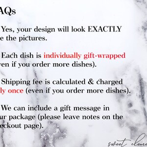 May include: FAQs about ordering custom dishes. Each dish is individually gift-wrapped. Shipping fees are calculated and charged only once. You can include a gift message in your package.