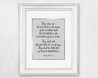Psalm 92:13-14 Wall Art.  A promise of lasting spiritual health and fruitfulness for Senior’s planted in the house of the Lord.