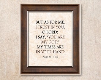 Psalm 31:14-15 wall art in a beige color theme. A message of trust in God’s care for us and His sovereignty over the course of our lives.
