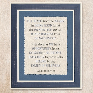 Galatians 6:9-10 Blue Deckle Edge Version. Deckled Edge Archival Print Mounted on a Blue Acid Free Mat Board.