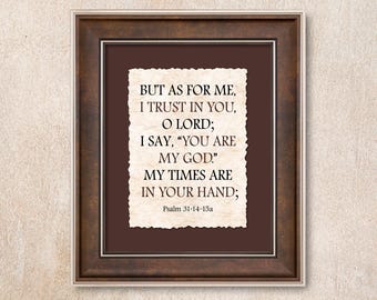 Psalm 31:14-15 deckle edge wall art in a beige color theme. A message of trust in God’s care for us and His sovereignty over our lives.