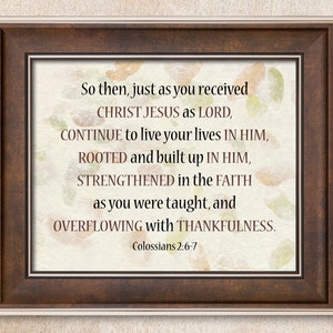 Colossians 2:6-7 Black and Brown Text on Digital Background of Textured Paper with Green and Beige Leaves.