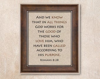 Romans 8:28 Wall Art. A reminder that God can use all circumstances to benefit those who love Him and are called to his divine purpose.