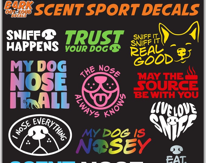 Featured listing image: Scentwork and Nosework  Waterproof Vinyl Decals: I Nose Everything, Sniff Happens, The Nose Knows, Nosework Titles, Trust Your Dog