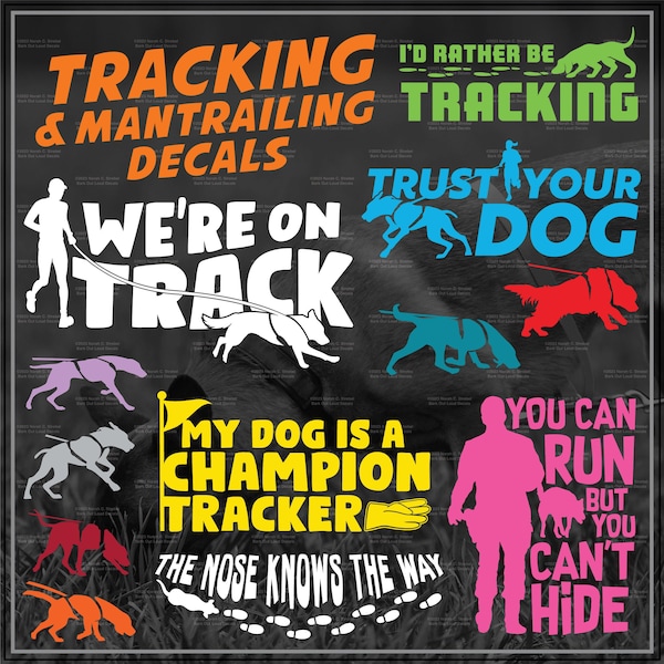 Tracking Dog Waterproof Vinyl Decals: Tracking Dog Silhouettes, Multiple Tracking Designs, Trust Your Dog, We're On Track, Champion Tracker