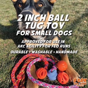 Small Ball Tug Toy For Small Dogs: Hand-braided 550lb Paracord Rope attached to a Small Ball. Durable-Washable-Fun
