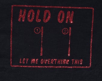 Hold On Let Me Overthink This: Dog Agility T-Shirt