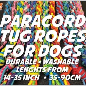 May include: A selection of brightly coloured paracord tug ropes for dogs. The image displays braided ropes in various hues, such as blue, pink, orange, and green. Text on the image reads "PARACORD TUG ROPES FOR DOGS" and "DURABLE WASHABLE LENGTHS FROM 35-90CM".