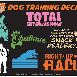 Dog Obedience High-Quality Waterproof Vinyl Decals: Rally, Tricks, Snack Dealer, Heel Yeah, Total Sit Show, Obedience School Dropout