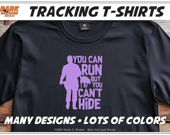 Tracking T-Shirt Designs: I'd Rather Be Tracking, Just Follow The Nose, We're On Track, You Can Run But You Can't Hide