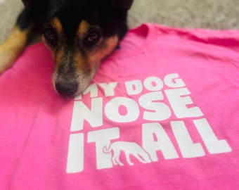 Nosework and Scentwork T-Shirt Designs: LiveLoveSniff, I Nose everything, My Dog Nose It All, Sniff It Real Good, May The Source Be With You