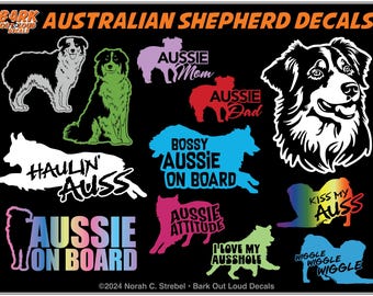 Australian Shepherd High-Quality Waterproof Vinyl Decals: Hauling Auss, Kiss My Auss, Aussie On Board, Aussie Mom, Bossy Aussie, Aussie Head